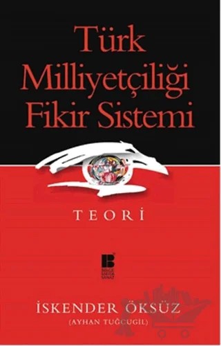 Türk Milliyetçiliği Fikir Sistemi – İskender Öksüz – Bilge Kültür Sanat kitap kapağı
