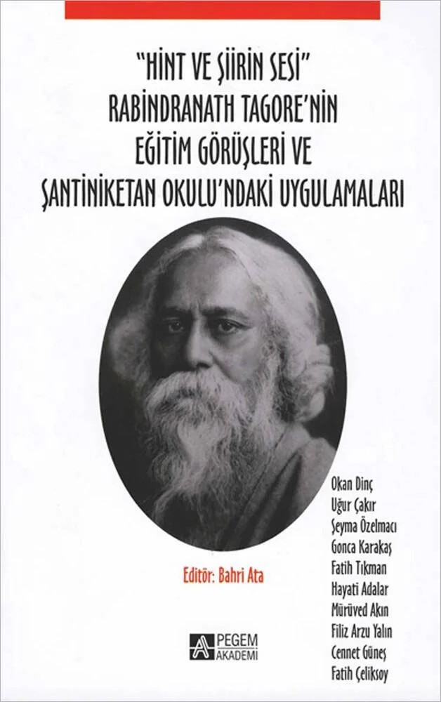 Hint ve Şiirin Sesi Rabindranath Tagore'nin Eğitim Görüşleri ve Şantiniketan Okulu'ndaki Uygulamaları – Bahri Ata, Fatih Çelikoy, Fatih Tıkman, Filiz Arzu Yalın – Pegem Akademi Yayıncılık kitap kapağı