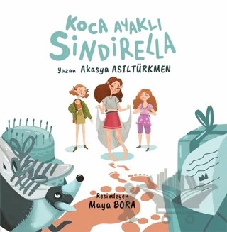 Koca Ayaklı Sindirella – Akasya Asıltürkmen – Mandolin Yayınları kitap kapağı