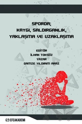 Sporda; Kaygı, Saldırganlık, Yaklaşma ve Uzaklaşma – Gamze Yıldırım Araz – Efe Akademi Yayınları kitap kapağı