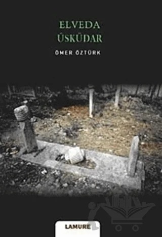 Elveda Üsküdar – Ömer Öztürk – Lamure Yayınları kitap kapağı