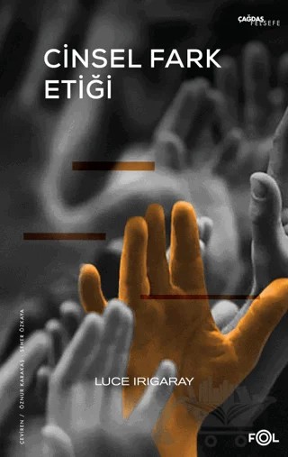 Cinsel Fark Etiği – Luce Irigaray – Fol Kitap kitap kapağı