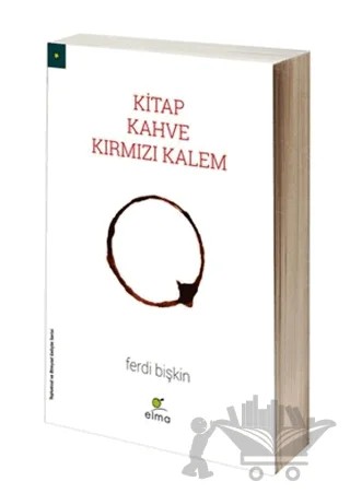 Kitap, Kahve, Kırmızı Kalem – Ferdi Bişkin – ELMA Yayınevi kitap kapağı