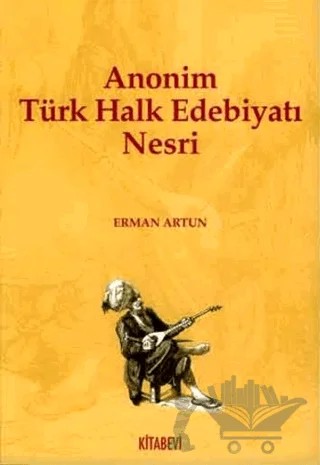 Anonim Türk Halk Edebiyatı Nesri – Erman Artun – Kitabevi Yayınları kitap kapağı