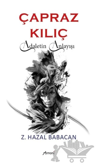 Çapraz Kılıç: Adaletin Anlayışı – Z. Hazal Babacan – Armoni Yayıncılık kitap kapağı