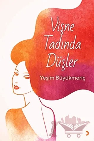 Vişne Tadında Düşler – Yeşim Büyükmeriç – Cinius Yayınları kitap kapağı