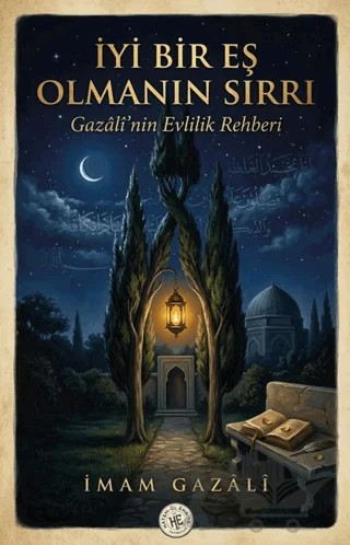 İyi Bir Eş Olmanın Sırrı – İmam Gazali – Hatem'ül Enbiya Yayıncılık kitap kapağı