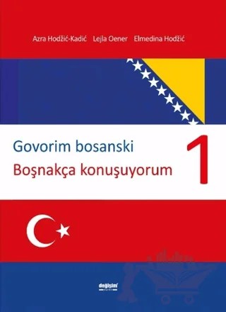 Govorim Bosanski / Boşnakça Konuşuyorum – Lejla Oener, Azra Hodzic-Kadic, Elmedina Hodzic – Değişim Yayınları kitap kapağı