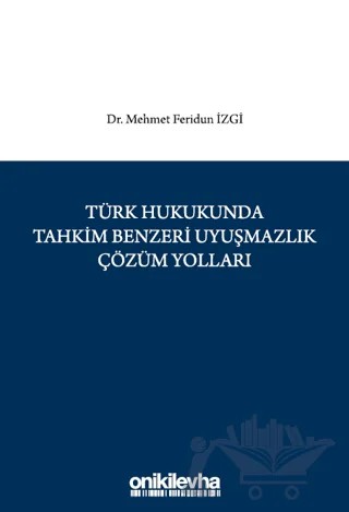 Türk Hukukunda Tahkim Benzeri Uyuşmazlık Çözüm Yolları – Mehmet Feridun İzgi – On İki Levha Yayınları kitap kapağı