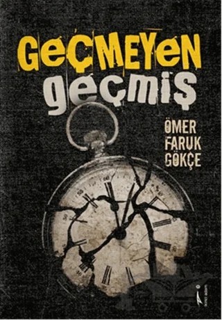 Geçmeyen Geçmiş – Ömer Faruk Gökçe – İkinci Adam Yayınları kitap kapağı