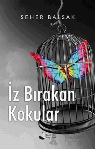 İz Bırakan Kokular – Seher Balsak – Karina Yayınevi kitap kapağı