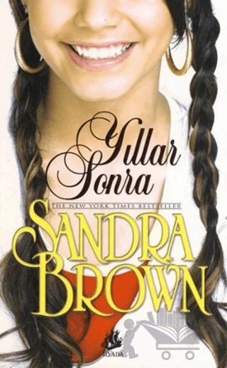 Yıllar Sonra – Sandra Brown – İlyada Yayınevi kitap kapağı