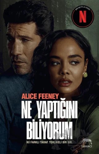 Ne Yaptığını Biliyorum (Netflix Özel Baskı) – Alice Feeney – Yabancı Yayınları kitap kapağı