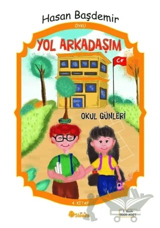 Yol Arkadaşım - Okul Günleri – Hasan Başdemir – Sinada Çocuk kitap kapağı