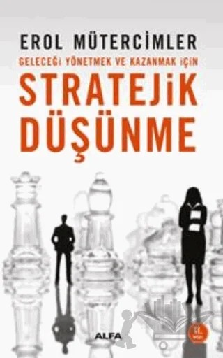 Stratejik Düşünme – Erol Mütercimler – Alfa Yayınları kitap kapağı