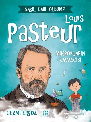 Louis Pasteur - Mikropların Savaşçısı – Cezmi Ersöz – Dokuz Çocuk kitap kapağı