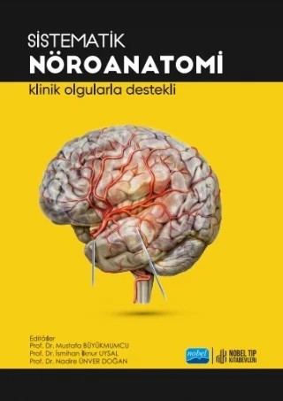 SİSTEMATİK NÖROANATOMİ - Klinik Olgularda Destekli – Mustafa Büyükmumcu, İ.İlknur Uysal, Nadire Ünver Doğan – Atlas Yayınevi kitap kapağı