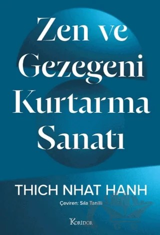 Zen ve Gezegeni Kurtarma Sanatı – Thich Nhat Hanh – Koridor Yayıncılık kitap kapağı