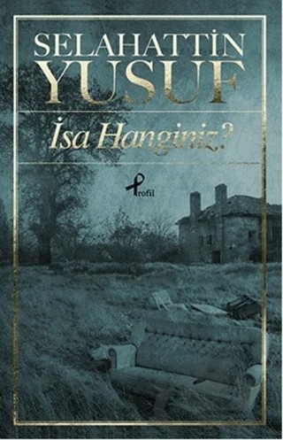 İsa Hanginiz? – Selahattin Yusuf – Profil Kitap kitap kapağı