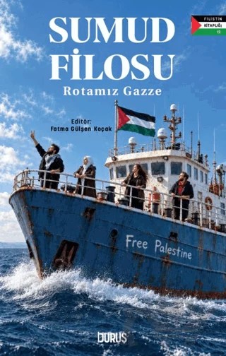 Sumud Filosu - Rotamız Gazze – Kolektif – Duruş Yayınları kitap kapağı