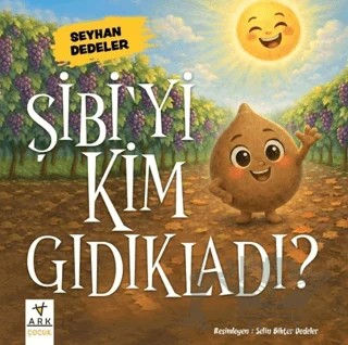 Şibi’yi Kim Gıdıkladı? – Seyhan Dedeler – Ark Çocuk kitap kapağı