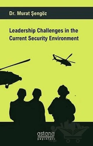 Leadership Challenges in the Current Security Environment – Murat Şengöz – Astana Yayınları kitap kapağı