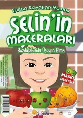 Buzdolabında Üşüyen Elma - Selin'in Maceraları – Tuğba Kayahan Yumuk – Sinada Kitap kitap kapağı