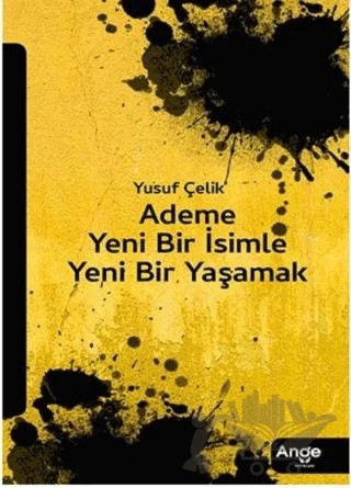 Ademe Yeni Bir İsimle Yeni Bir Yaşamak – Yusuf Çelik – Ange Yayınları kitap kapağı