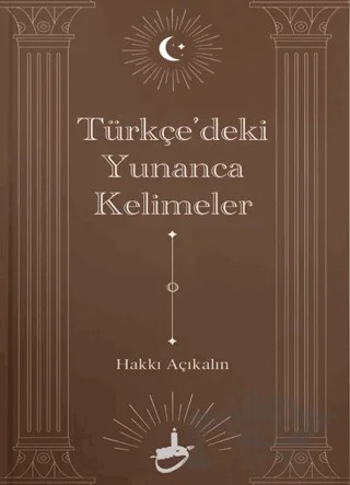 Türkçe’deki Yunanca Kelimeler – Hakkı Açıkalın – Akademya Yayınları kitap kapağı