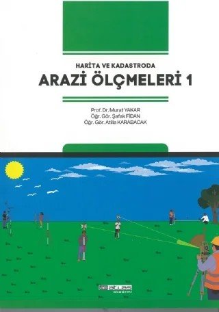 Harita ve Kadastroda ARAZİ ÖLÇMELERİ 1 – Murat Yakar, Şafak Fidan, Atilla Karabacak – Atlas Akademi kitap kapağı