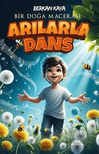 Bir Doğa Macerası Arılarla Dans (7-12 Yaş) – Berkan Kaya – Öğretmen Yazarlar kitap kapağı