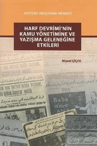 Harf Devrimi'nin Kamu Yönetimine ve Yazışma Geleneğine Etkileri – Niyazi Çiçek – Atatürk Araştırma Merkezi kitap kapağı