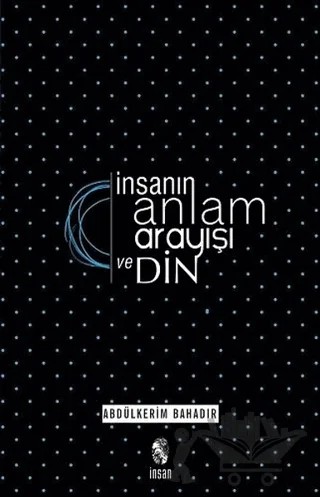 İnsanın Anlam Arayışı ve Din – Abdülkerim Bahadır – İnsan Yayınları kitap kapağı