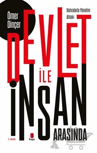 Devlet İle İnsan Arasında (Hatıralarla Yönetim Ahlakı) – Ömer Dinçer – Kapı Yayınları kitap kapağı