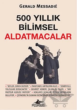 500 Yıllık Bilimsel Aldatmacalar – Gerald Messadie – Pegasus Yayınları kitap kapağı