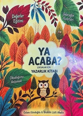 Ya Acaba? – Özlem Gündoğdu, İbrahim Lütfi Akalın – IQ Kültür Sanat Yayıncılık kitap kapağı