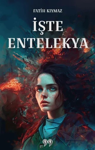 İşte Entelekya – Fatih Kıymaz – Doksan Dokuz Yayınları kitap kapağı