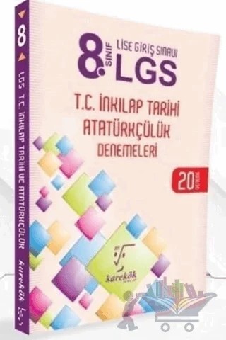 8. Sınıf LGS T.C. İnkılap Tarihi Atatürkçülük Denemeleri 20 Deneme – Fatih Dumangöz, Yasin Kalemci – Karekök Yayıncılık kitap kapağı