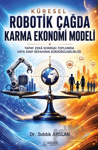 Küresel Robotik Çağda Karma Ekonomi Modeli – Sıddık Arslan – Serüven Yayınevi kitap kapağı