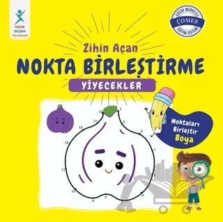 Zihin Açan Nokta Birleştirme Yiyecekler – Tuğçe Turguner – Çocuk Gelişimi Yayınları kitap kapağı