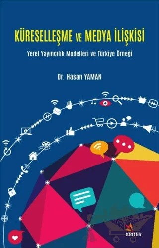 Küreselleşme ve Medya İlişkisi – Hasan Yaman – Kriter Yayınları kitap kapağı