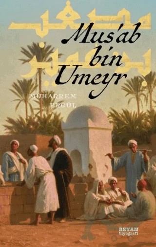 Musab Bin Umeyr – Muharrem Ergül – Beyan Yayınları kitap kapağı