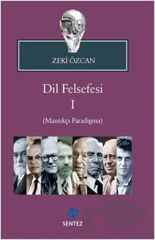 Dil Felsefesi 1 - (Mantıkçı Paradigma) – Zeki Özcan – Sentez Yayınları kitap kapağı