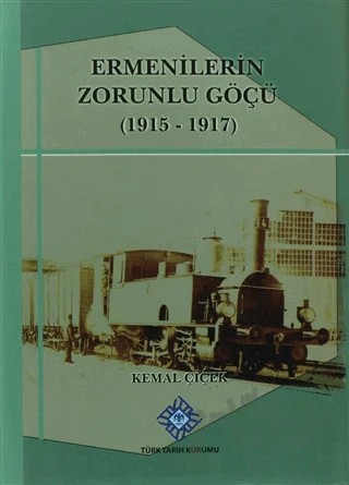 Ermenilerin Zorunlu Göçü (1915 - 1917) – Kemal Çiçek – Türk Tarih Kurumu Yayınları kitap kapağı