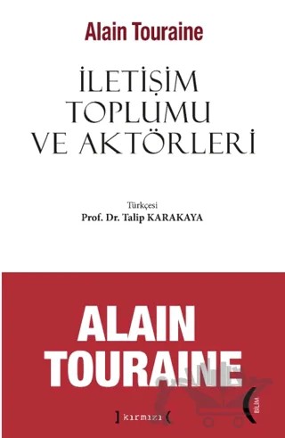 İletişim Toplumu ve Aktörleri – Alain Touraine – Kırmızı Yayınları kitap kapağı