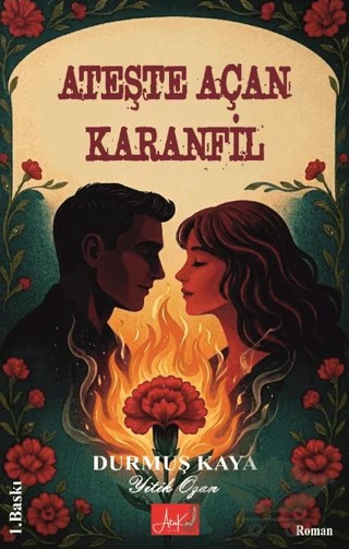 Ateşte Açan Karanfil – Durmuş Kaya Yitikozan – Atakar Yayıncılık kitap kapağı