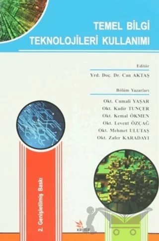 Temel Bilgi Teknolojileri Kullanımı – Cumali Yaşar, Kadir Tunçer, Kemal Ökmen, Levent Özçağ, Mehmet Ulutaş, Zafer Karadayı – Kriter Yayınları kitap kapağı