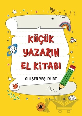 Küçük Yazarın El Kitabı – Gülşen Yeşilyurt – 2E Kitap kitap kapağı