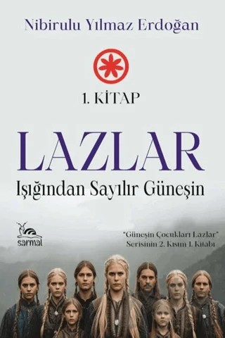 Lazlar - Işığından Sayılır Güneşin 1. Kitap – Nibirulu Yılmaz Erdoğan – Sarmal Kitabevi kitap kapağı