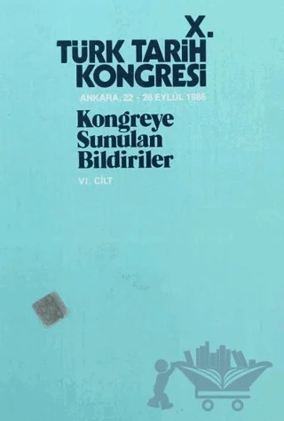 10. Türk Tarih Kongresi - 6. Cilt – Kolektif – Türk Tarih Kurumu Yayınları kitap kapağı